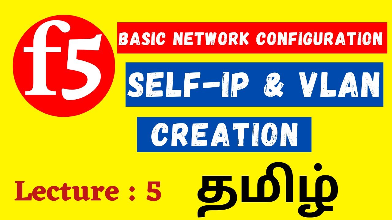 Lecture #5 || BIG-IP F5 Network Configuration in Tamil || Self-IP & VLAN configuration