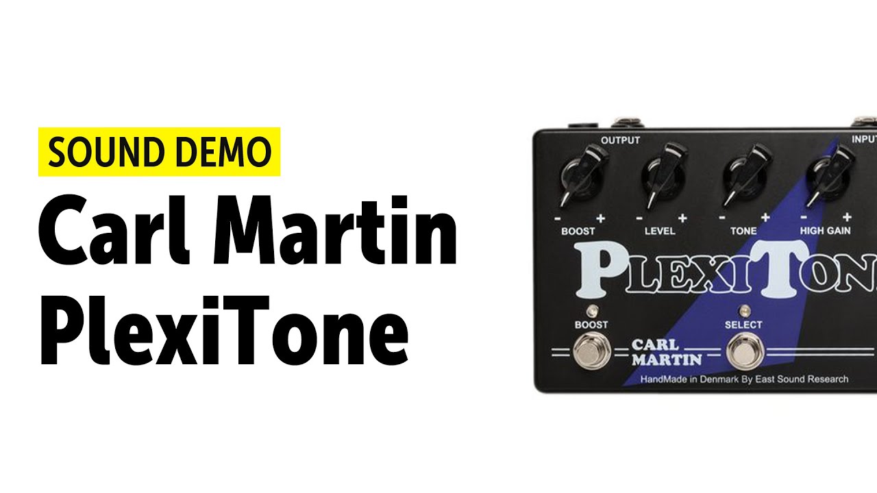 Carl Martin - PlexiTone - Sound Demo (no talking)