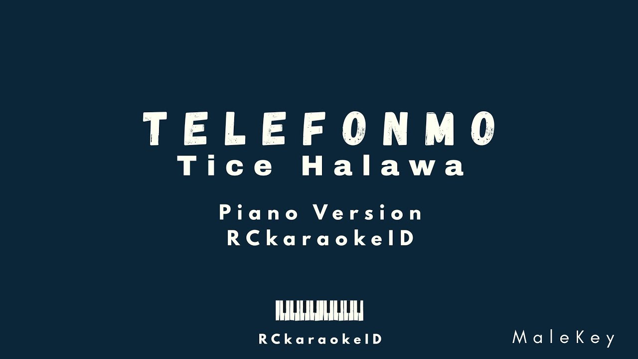Telefonmo-Tice Halawa || Piano Karaoke by RCkaraokeID