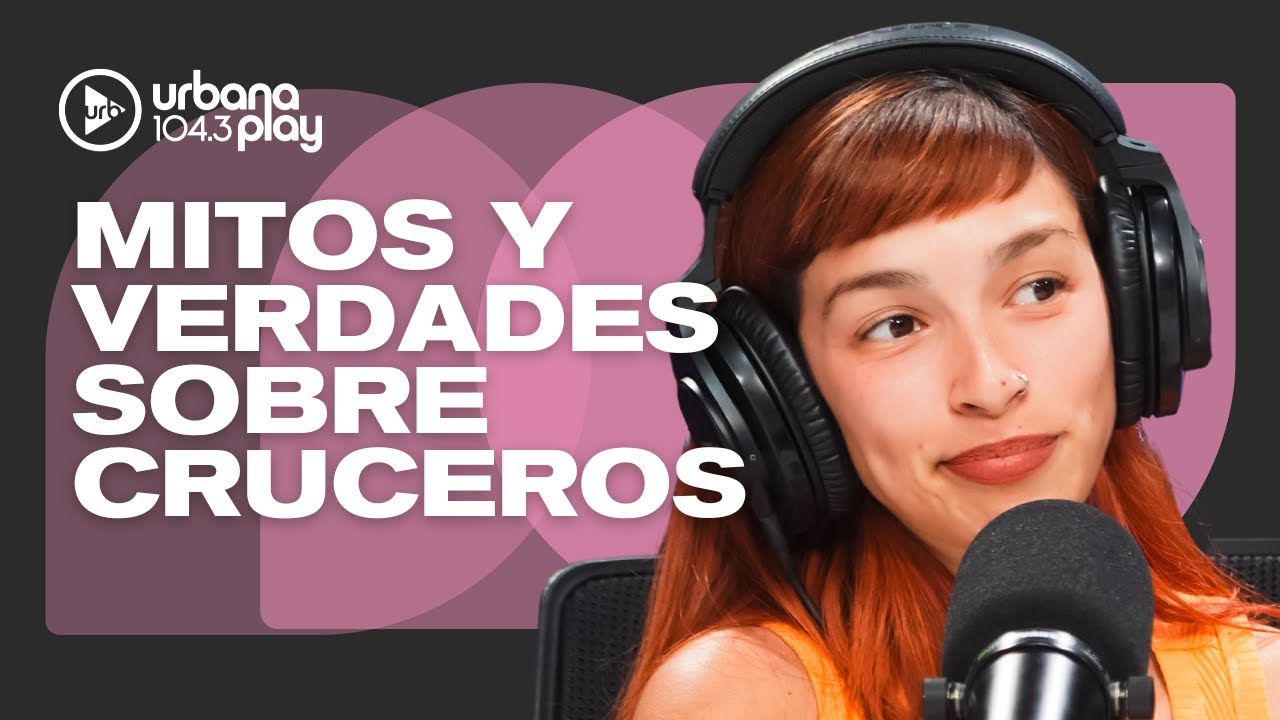 VIVIÓ 9 AÑOS EN CRUCEROS, visitó 80 puertos y 30 países: Luciana Bertelotti #VueltaYMedia