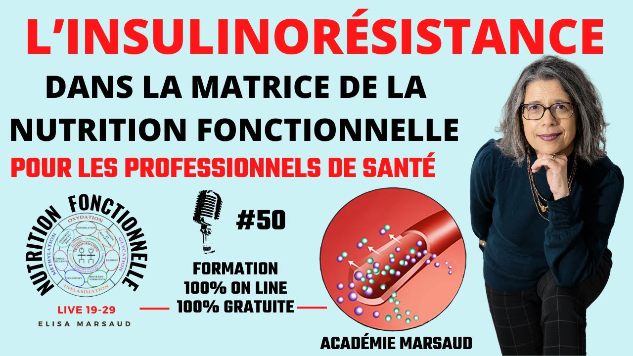 Live 19-29 #50 - L’insulinorésistance dans la Matrice de la Nutrition Fonctionnelle
