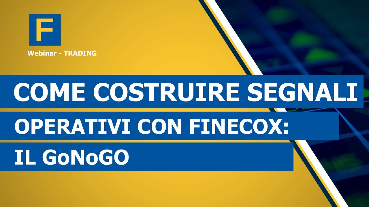 Come costruire segnali operativi con FinecoX: il GoNoGo