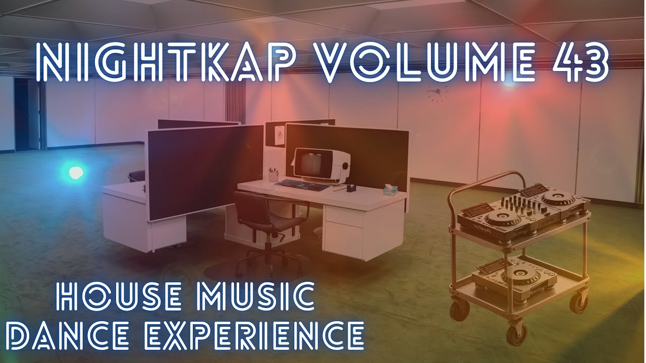NightKap Vol. 43 - House Music Dance Experience