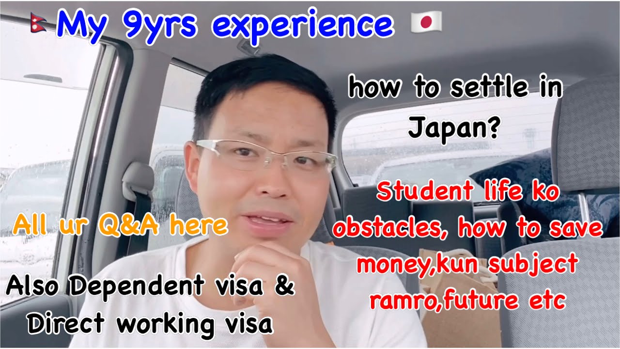 How to settle in Japan🇯🇵🇳🇵 (student ,dependent,direct working visa )my 9yrs experience