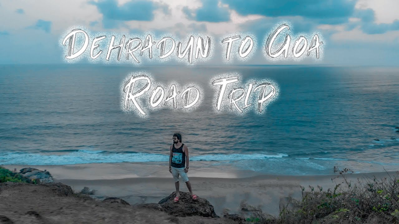 Dehradun to Goa | Road Trip | Mountain to Beaches | Vlog 8 | Hindi Vlog |