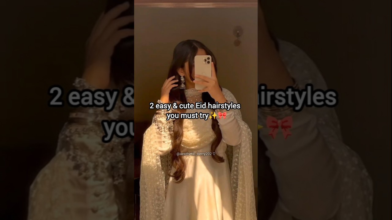 2 easy & cute Eid hairstyles you must try ~✨🎀#viralvideo #aesthetic#trending #trendingsong#hairstyle
