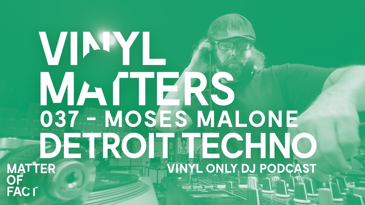 Moses Malone - Detroit Techno Vinyl Only DJ Mix - VINYL MATTERS 037