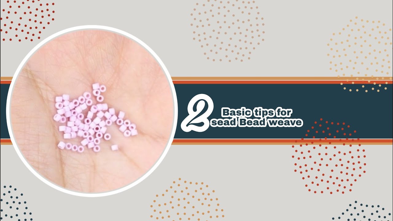 Bead weaving | 2 Basic way for Bead Weaving 