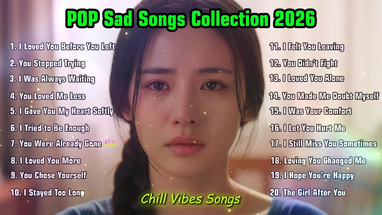Best POP Sad Songs Collection 2026 💔  Heartbreak Melodies That Make you cry