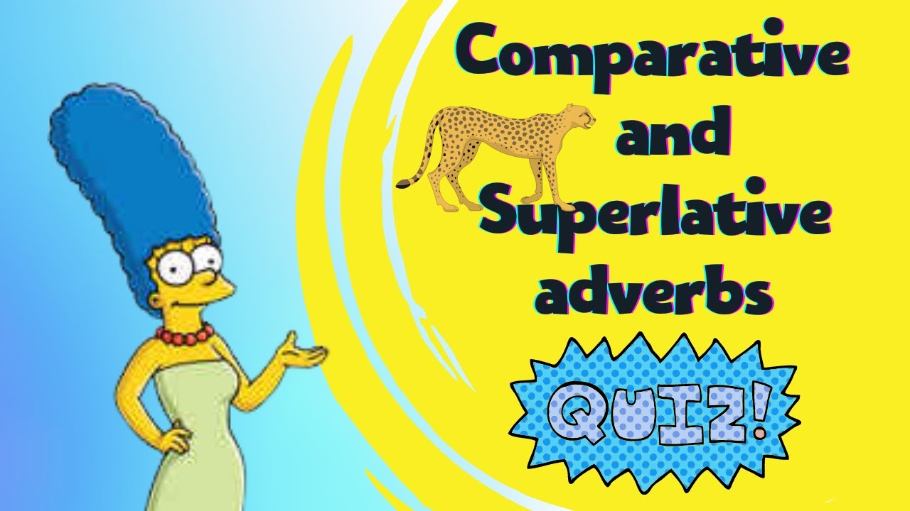 Comparative and Superlative adverbs ✔ Quiz