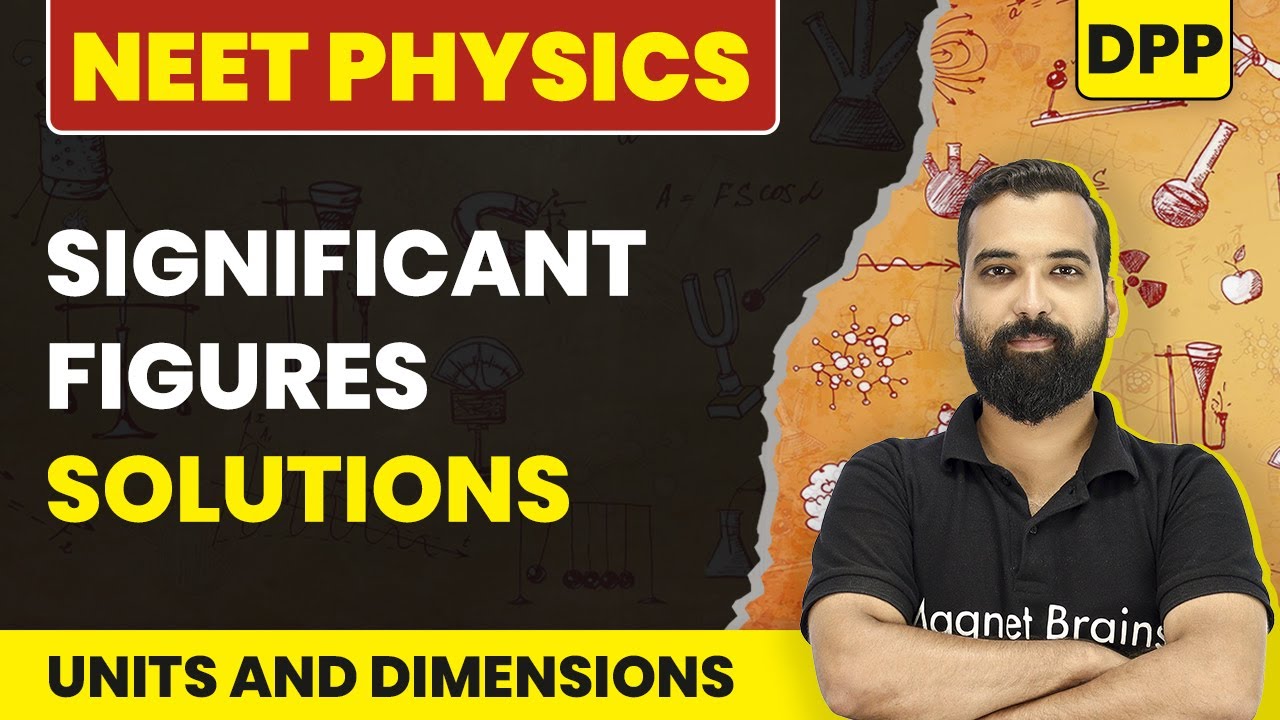 Significant Figures - DPP Solutions | Units and Dimensions | NEET Physics