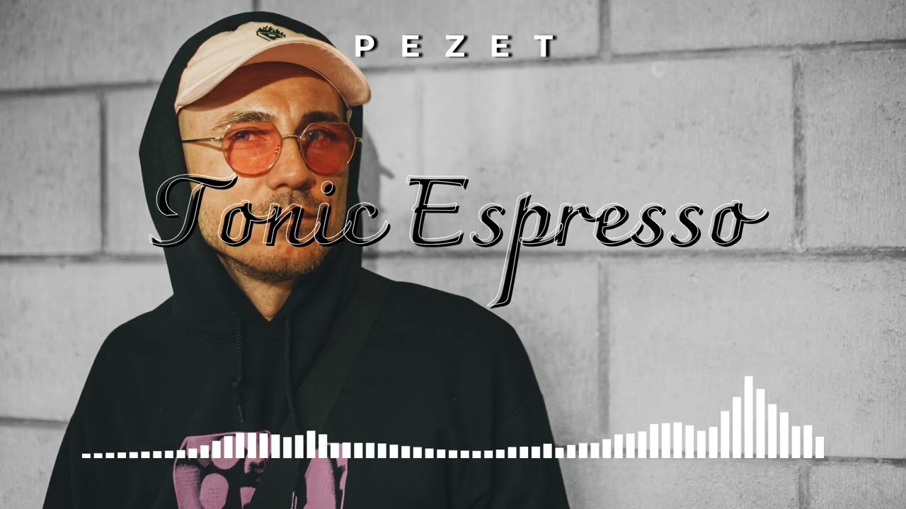 Pezet - Tonic Espresso (ReWork) | #Pezet #TonicEspresso