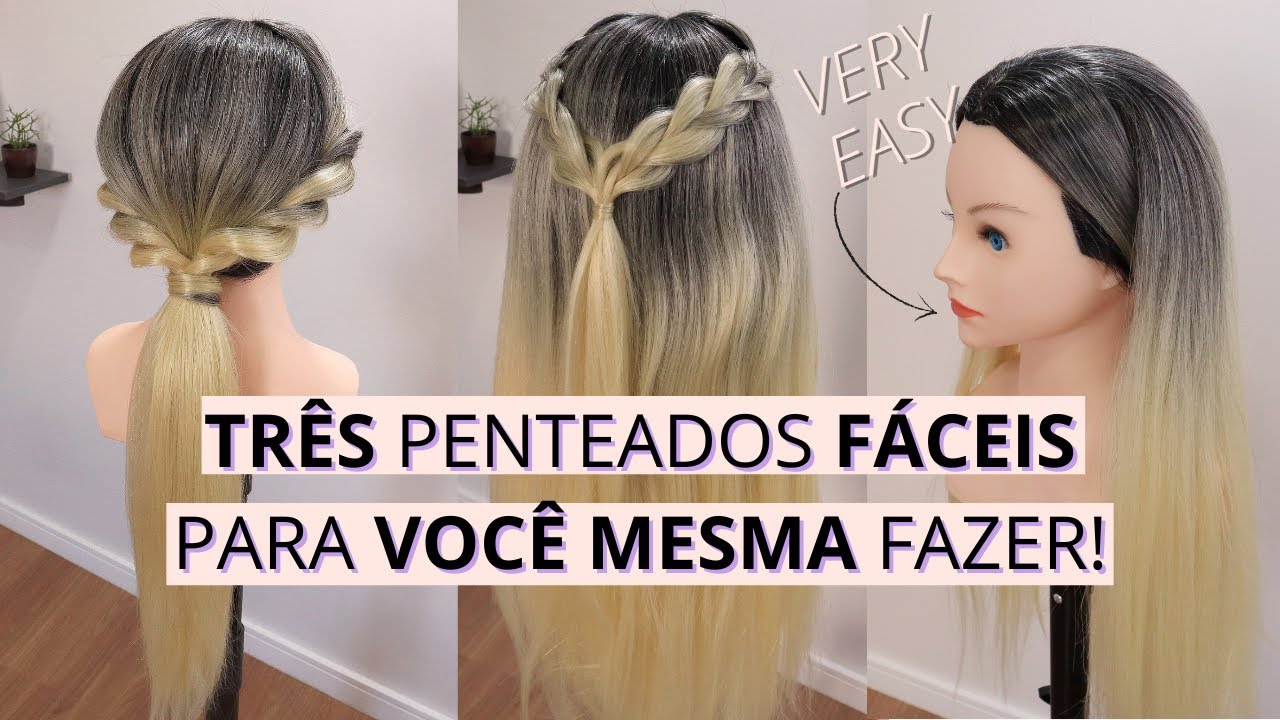 3 PENTEADOS RÁPIDOS E FÁCEIS DE FAZER! VOCÊ VAI SE SURPREENDER COM A FACILIDADE DO TERCEIRO!!