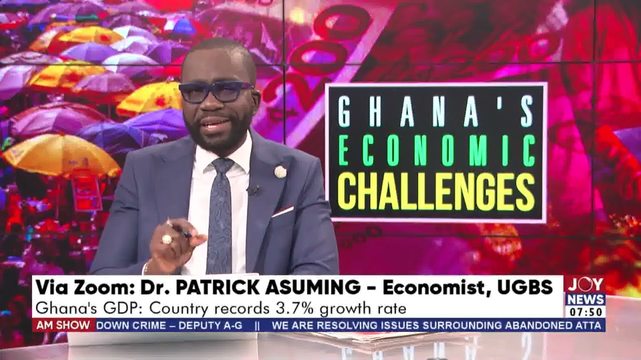 Ghana&rsquo;s GDP: Country records 3.7% growth rate - AM Talk with Benjamin Akakpo on Joy News