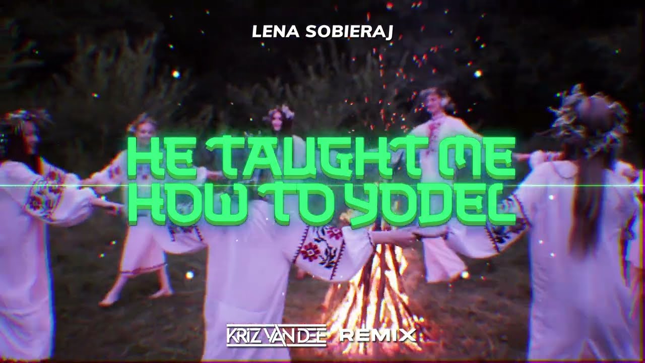 Lena Sobieraj - He Taught Me How To Yodel (KriZ Van Dee Remix)