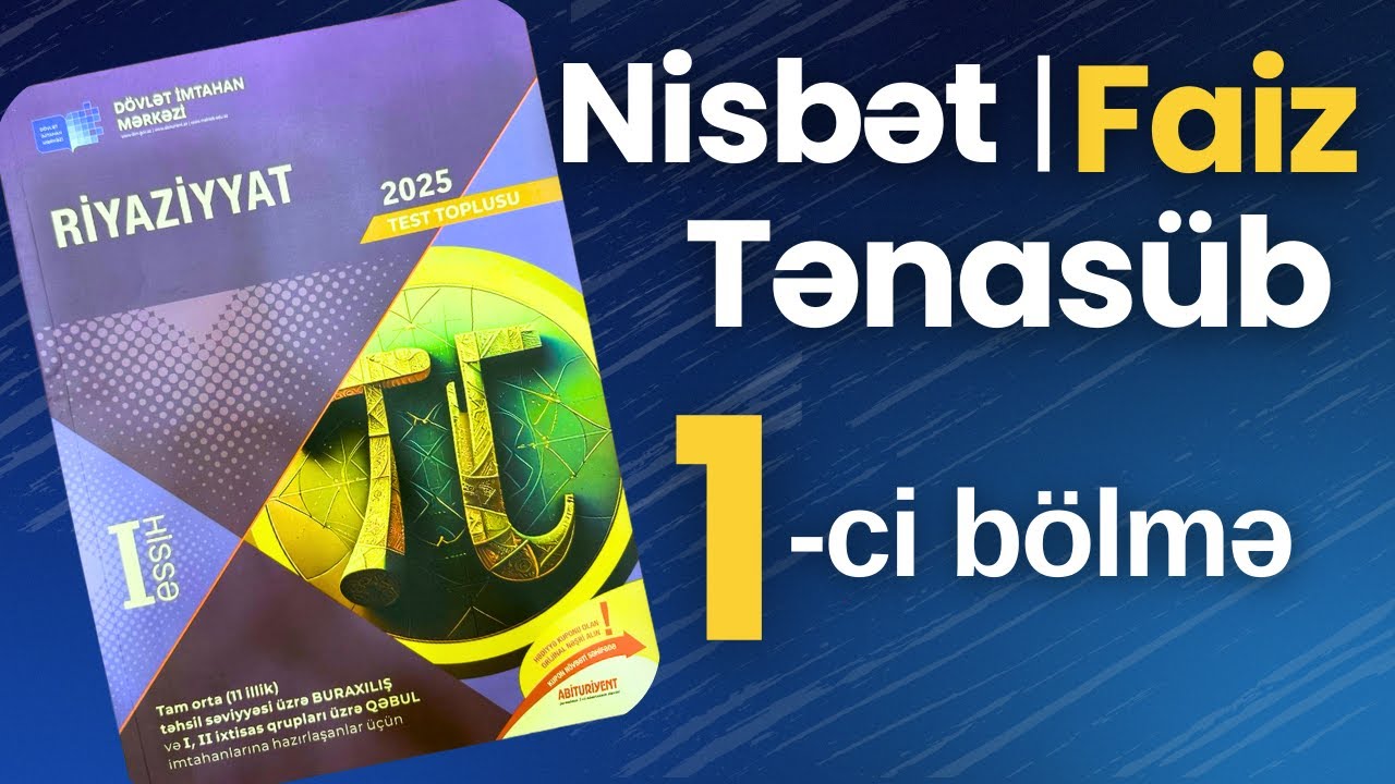 ✅ Nisbət. Tənasüb. Faiz | 1-ci bölmə | Tənasübün xassələri, Düz və tərs mütənasib | (2025 Dim Toplu)