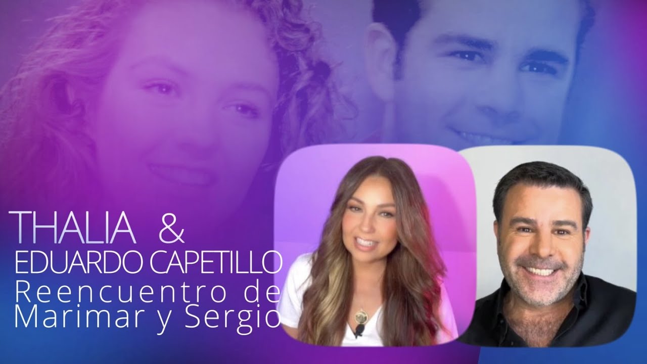 Thalia, Eduardo Capetillo - Reencuentro De Marimar y Sergio 25 Años Después