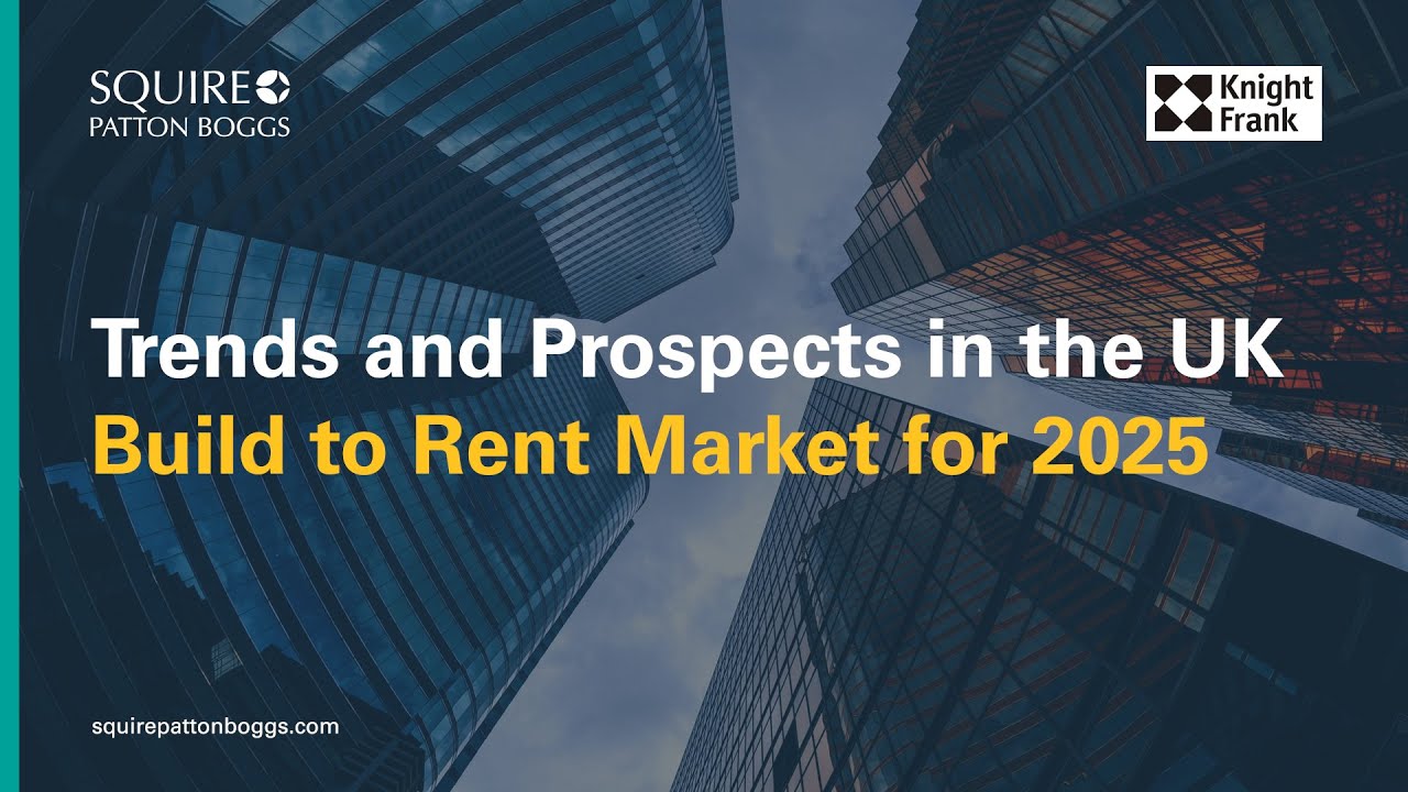 Webinar Recording: Trends and Prospects in the UK Build to Rent Market for 2025