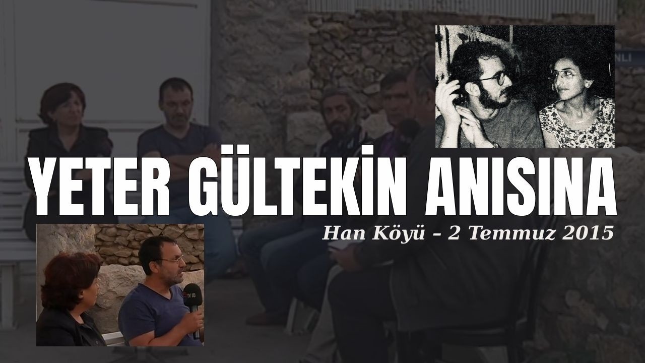 Yeter Gültekin’in Anısına – Hasret Gültekin anısına Şükrü Yıldız ile Han Köyü’nde Bir Akşam | 2015