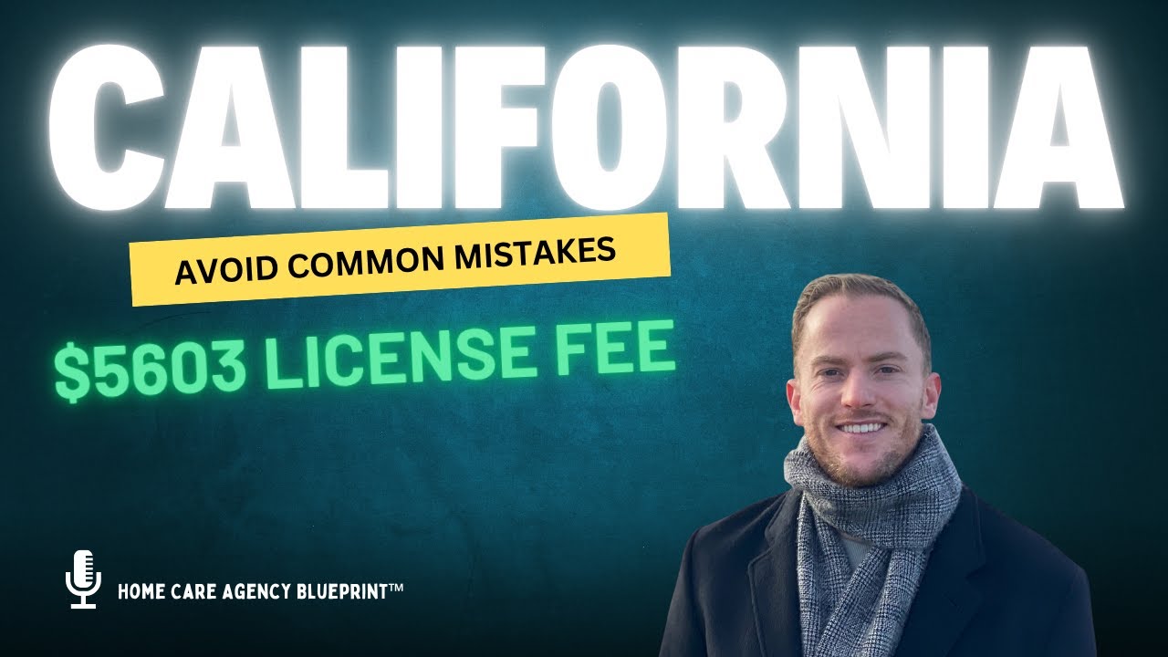 How to Start a Home Care Agency in California (Step-by-Step Licensing Guide)