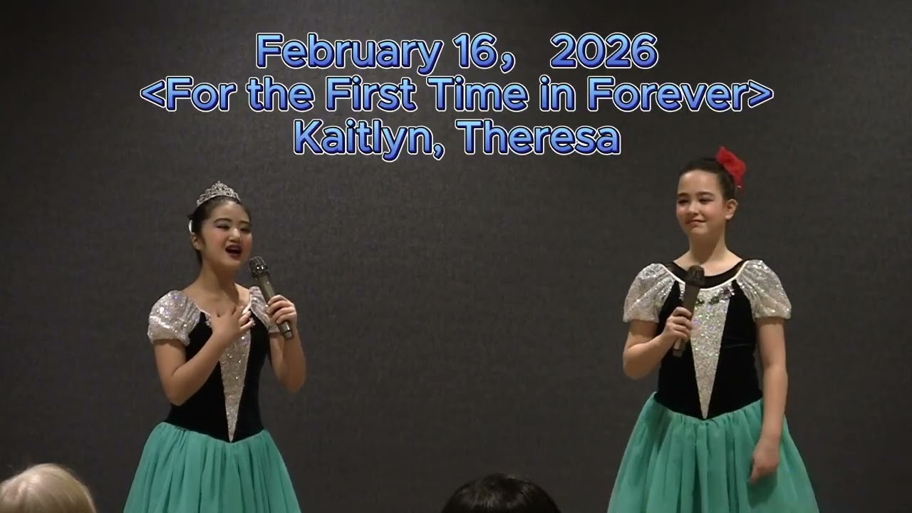 ForTheFirstTimeInForever - Kaitlyn, Theresa - 2.16 2026
