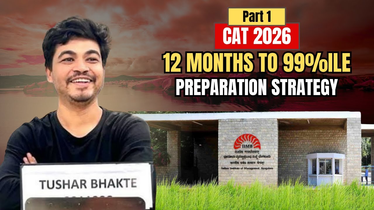 All about CAT 2026 Preparation Strategy Explained by an IIM Bangalore Alum to Crack 99%ile | Part  1