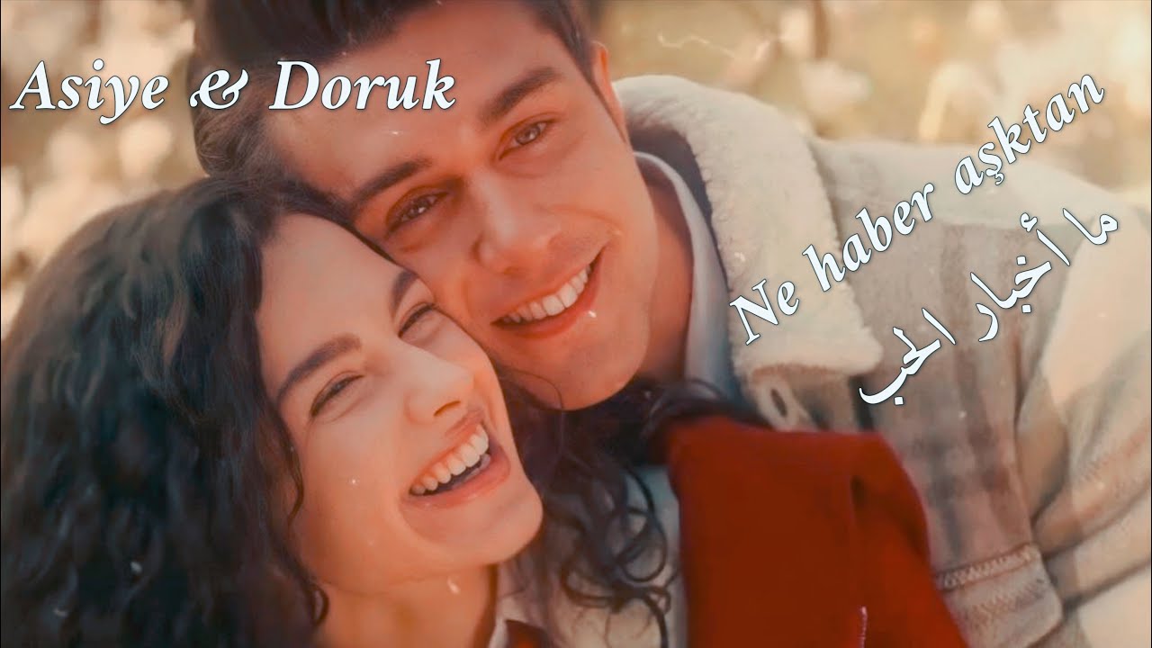 Asiye & Doruk - Aşktan Ne Haber - lyrics//دوروك & اسيا - ما أخبار الحب - مترجمة