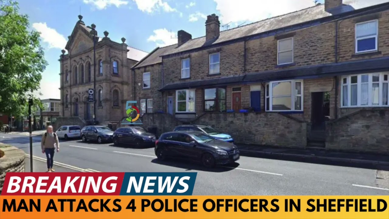 BREAKING NEWS: MAN ATTACKS 4 POLICE OFFICERS IN SHEFFIELD