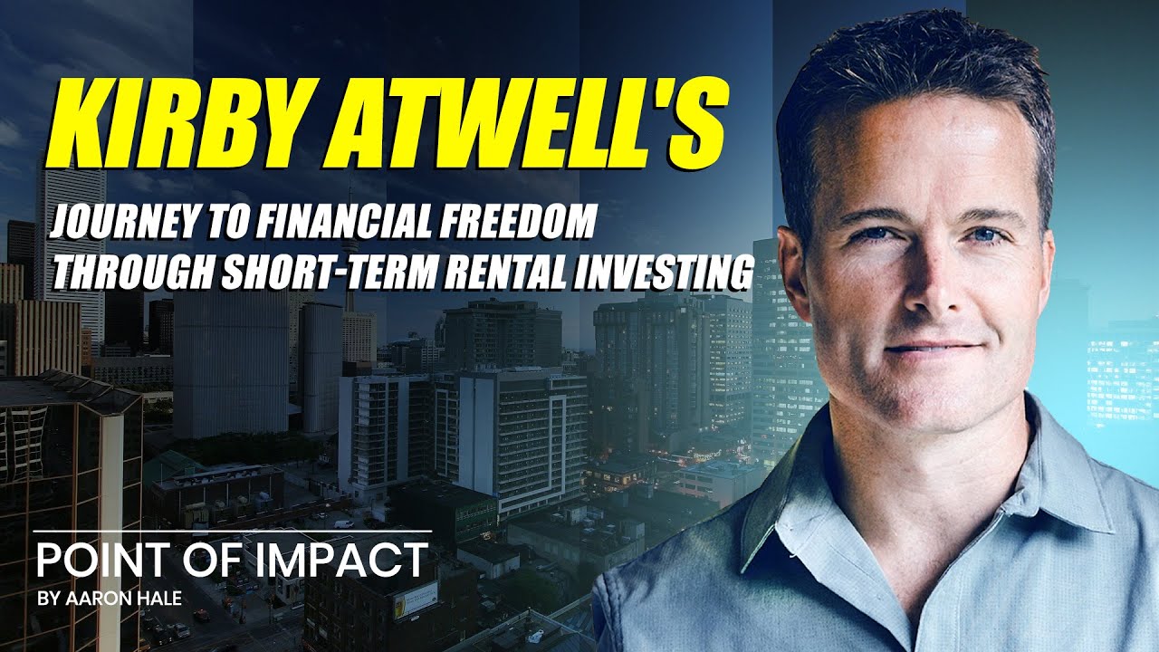 Kirby Atwell's Journey to Financial Freedom Through Short-Term Rental Investing