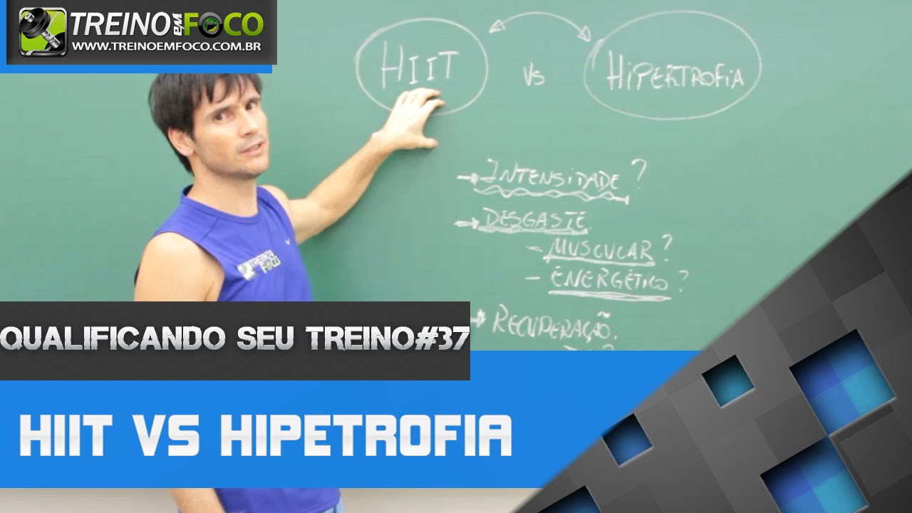 HIIT vs Hipertrofia - Qualificando seu Treino #37