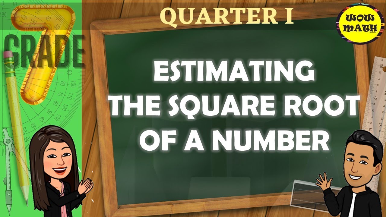 ESTIMATING THE SQUARE ROOT OF A NUMBER || GRADE 7 MATHEMSTICS Q1