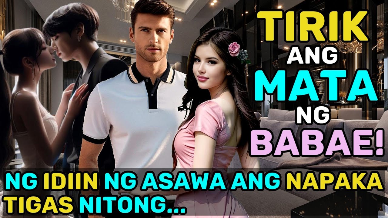 BABAE, TIRIK ANG MATA NANG SAGA-RIN NG ASAWA!