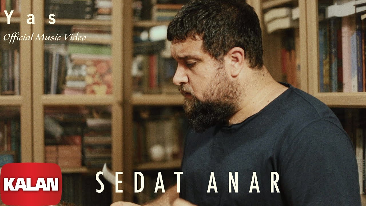 Sedat Anar - Yas I Official Music Video &copy; 2019 Kalan M&uuml;zik