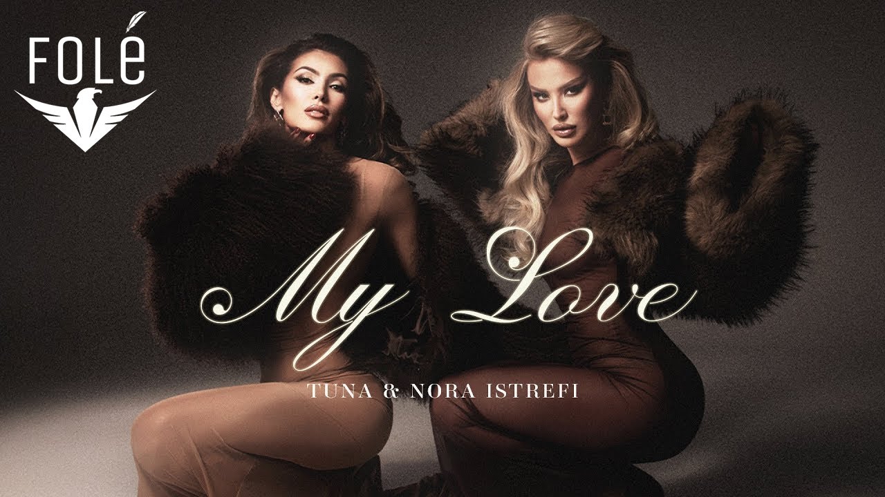 Tuna & Nora Istrefi - My Love
