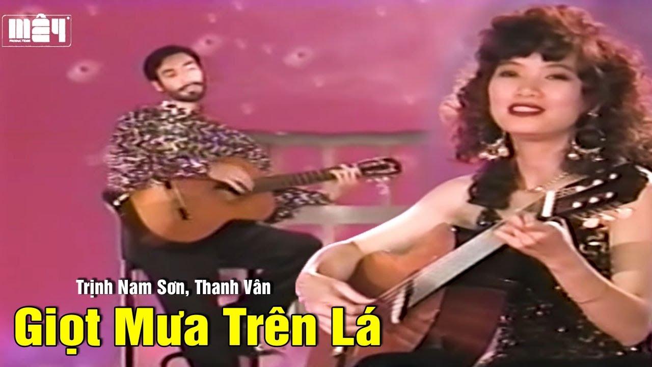 Giọt Mưa Trên Lá (Phạm Duy) — Trịnh Nam Sơn, Thanh Vân | Tình Ca Hải Ngoại Hay Nhất