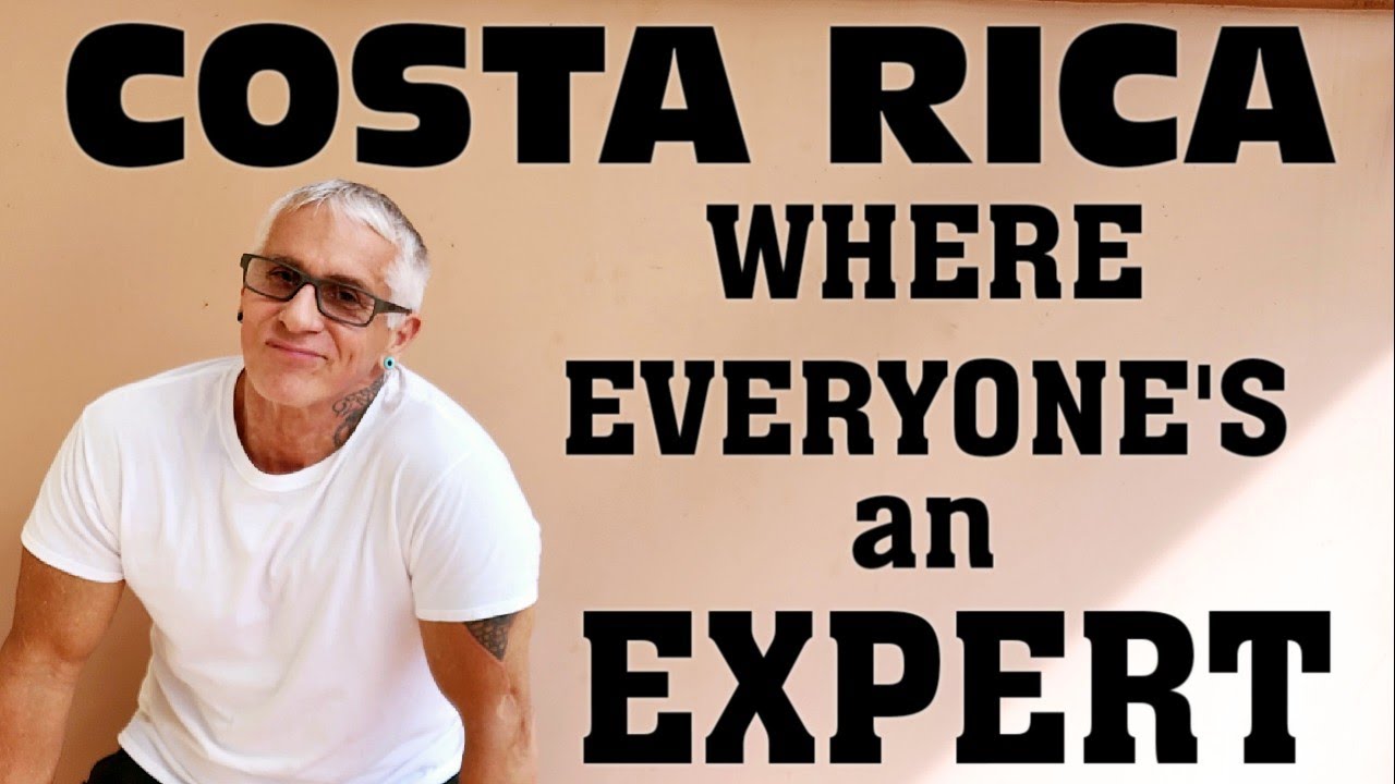 BEWARE of the 'EXPERTS' in Costa Rica