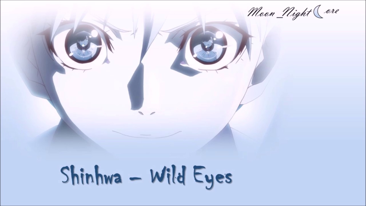 [Nightcore] Shinhwa - Wild Eyes