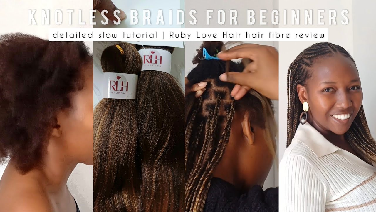 HOW TO: KNOTLESS BRAIDS FOR BEGINNERS | detailed tutorial | Ruby Love Hair hair fibre review 