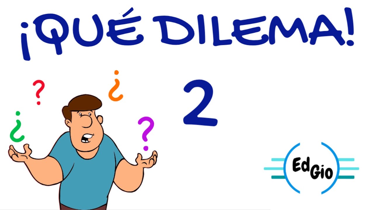 LOS DILEMAS MORALES (PARTE 2)