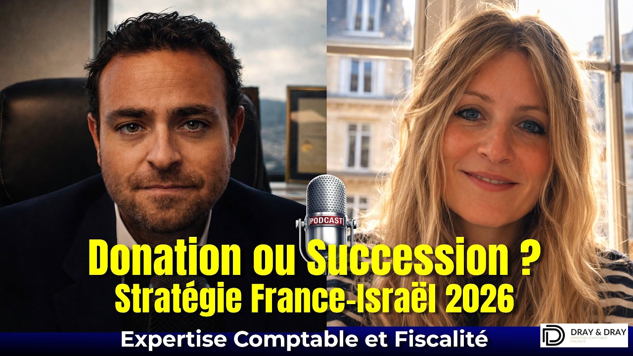 🎙️Donation ou Succession ? La Stratégie France–Israël 2026