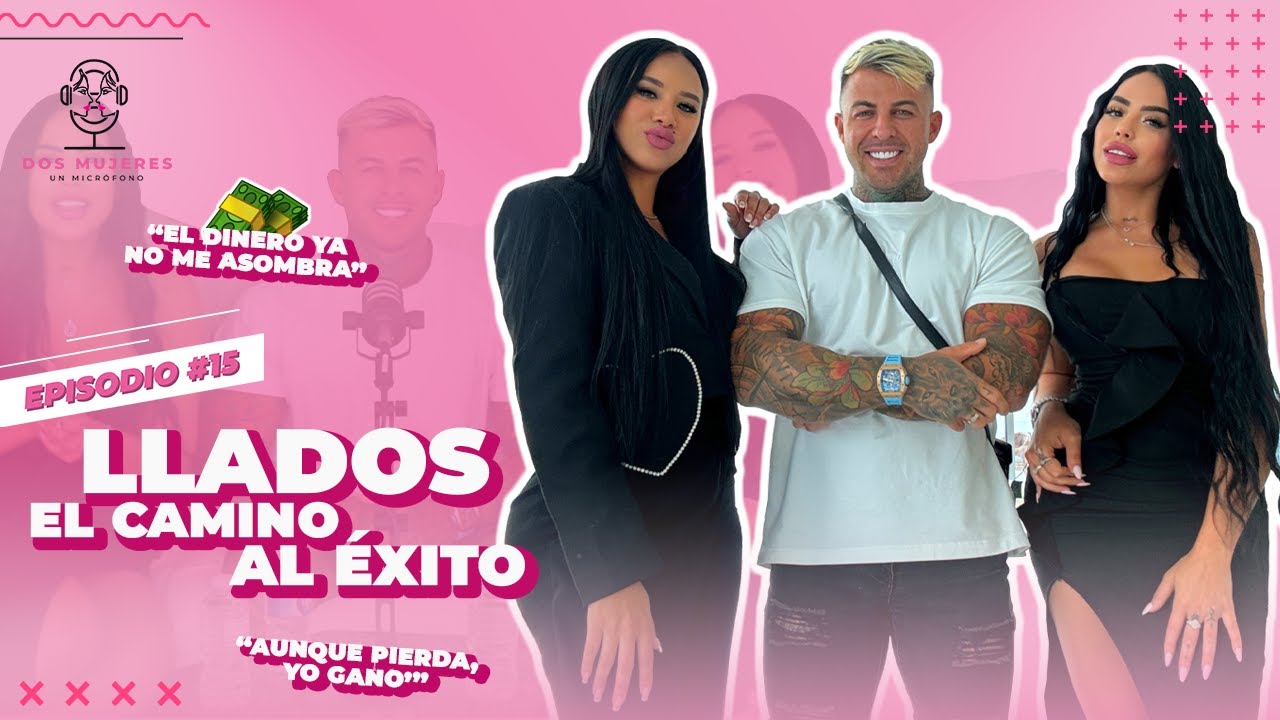 LLADOS FITNESS | ¿CÓMO LLEGÓ A SER MILLONARIO? - Dos mujeres un micrófono | EP 15