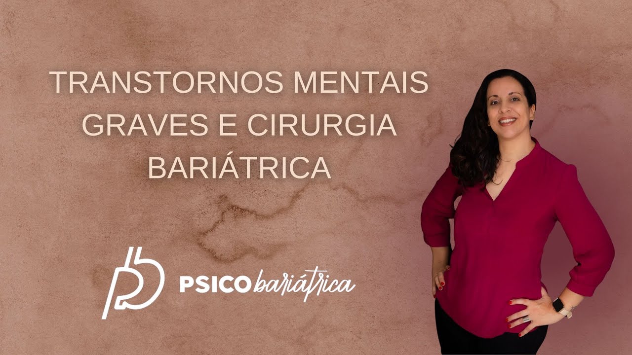 Transtornos Mentais Graves e Cirurgia Bariátrica