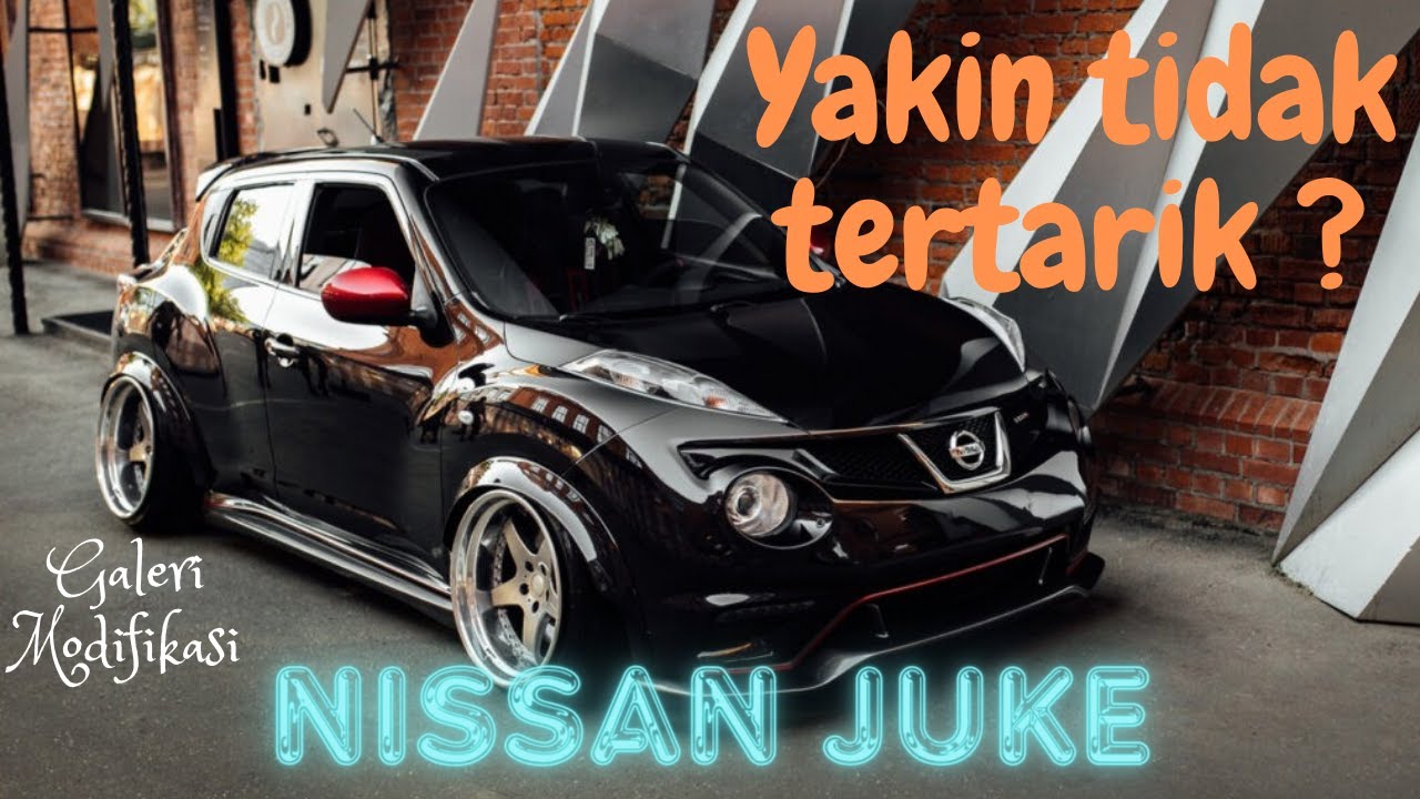 MODIFIKASI NISSAN JUKE | YAKIN TIDAK TERTARIK ? | @OtoRaff
