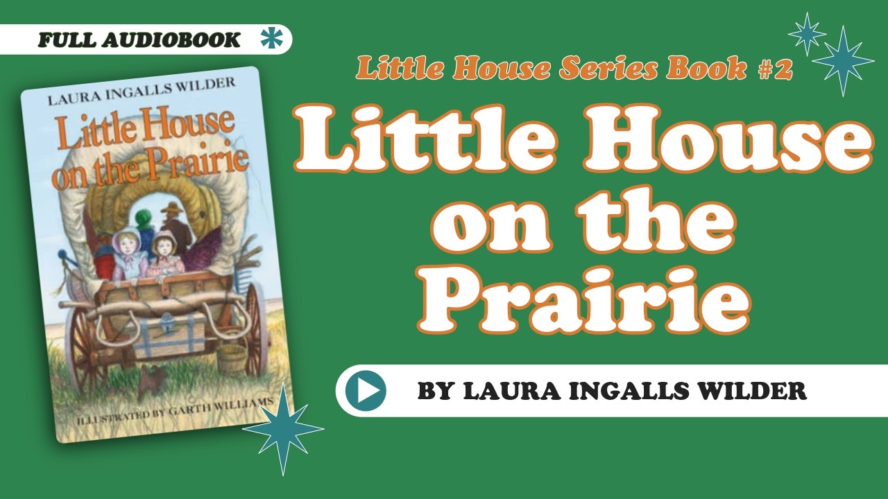 Little House on the Prairie | FULL READ ALOUD | Laura Ingalls Wilder Audiobook