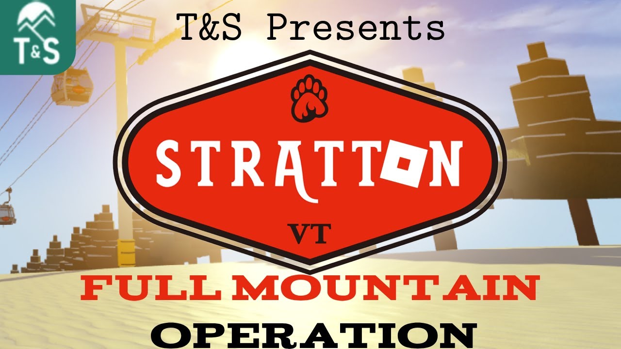 T&S Whole Stratton Mountain Operation!