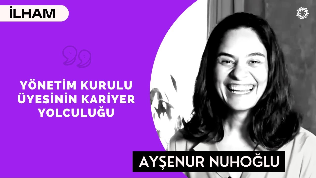 DENEYİM SAHİBİ OL - (Yönetim Kurulu Üyesi) - Ayşenur Nuhoğlu | BinYaprak