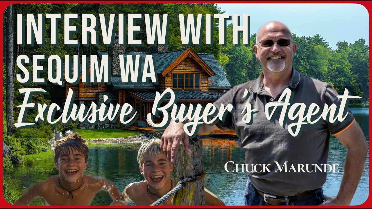 Interview of Sequim WA Exclusive Buyer's Agent Chuck Marunde