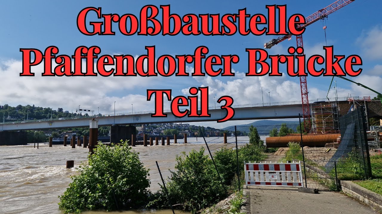 Großbaustelle Pfaffendorfer Brücke - Koblenz Teil 3