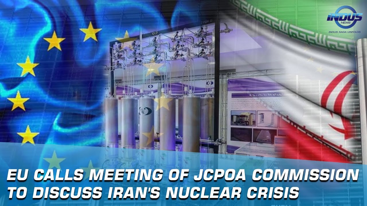 EU calls meeting Of JCPOA Commission to discuss Iran's nuclear crisis | Indus News