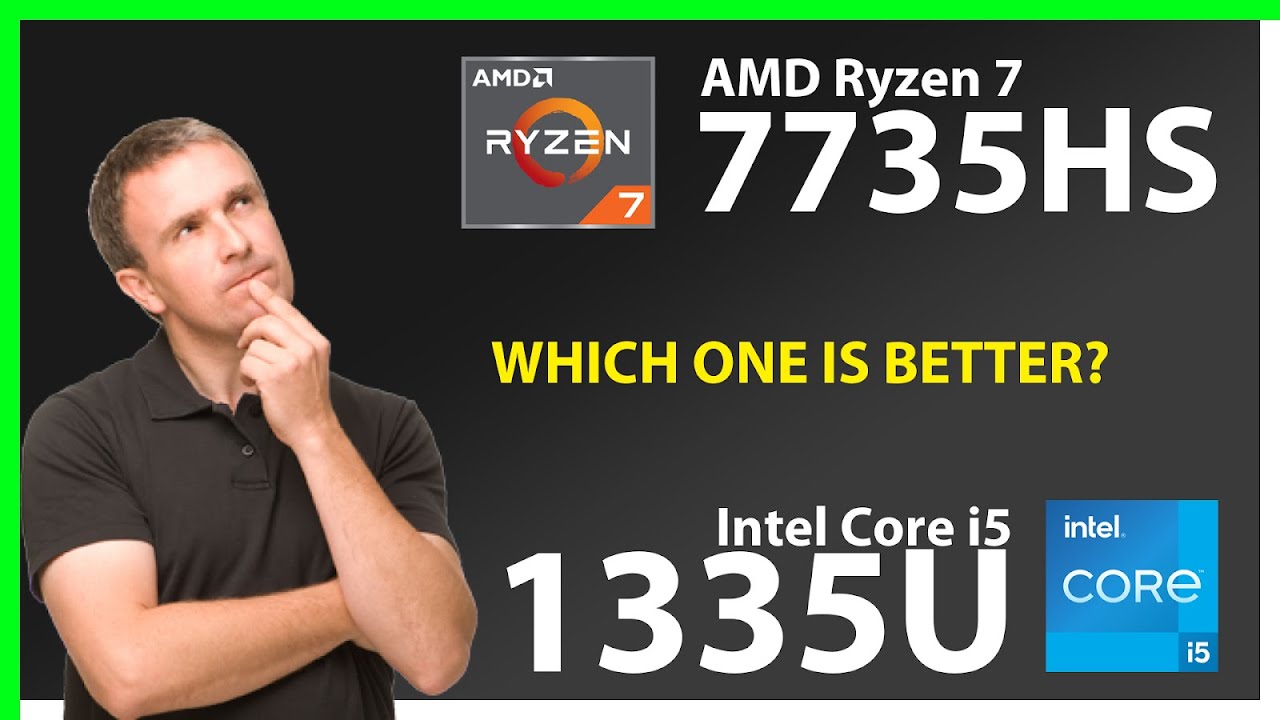AMD Ryzen 7 7735HS vs INTEL Core i5 1335U Technical Comparison